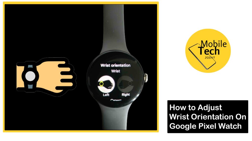 Adjust Wrist Orientation on Google Pixel Watch
