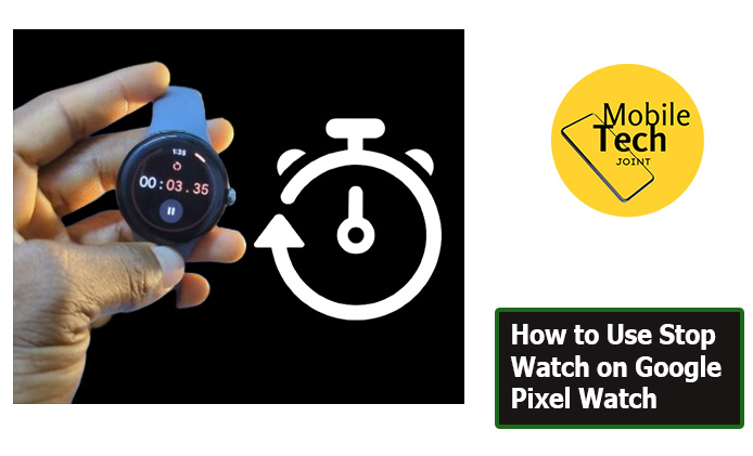 How to Use Stop Watch on Google Pixel Watch