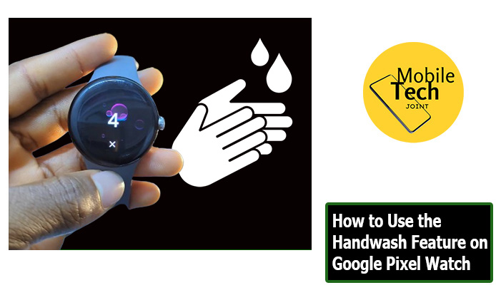 How to Use the Handwash Feature on Google Pixel Watch