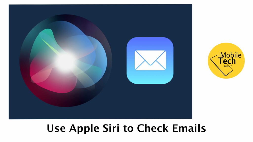 Use Siri to Check your Emails