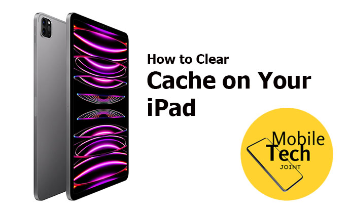 How to Clear Cache on Your iPad