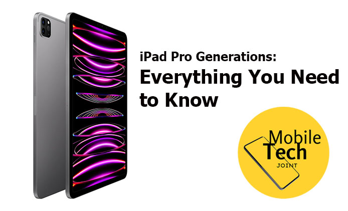 iPad Pro Generations: Everything You Need to Know