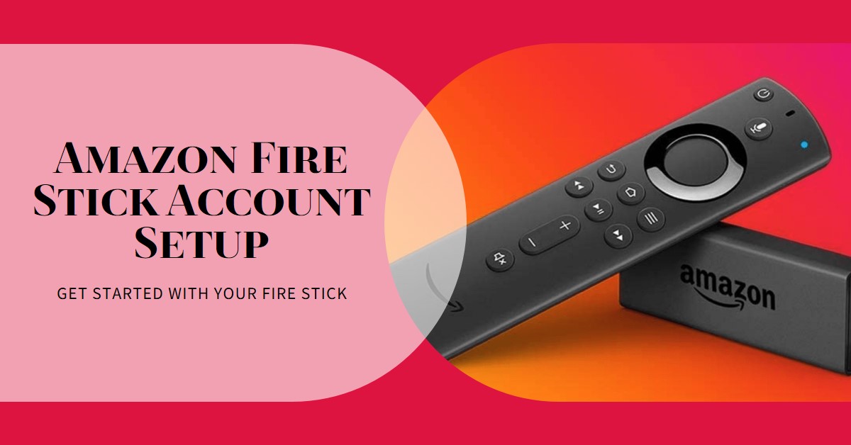 How to Set Up and Manage Your Amazon Fire Stick Account