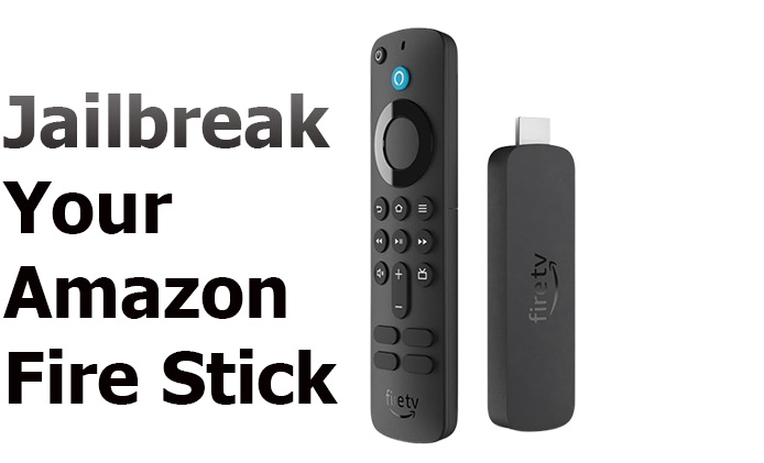 How to Jailbreak Amazon Fire Stick