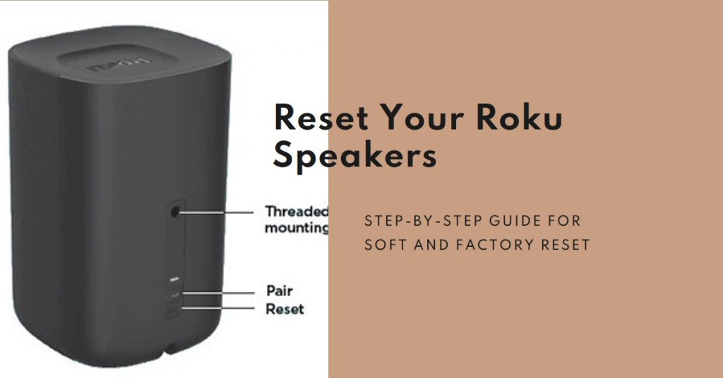 How to Perform a Soft or Factory Reset on Roku Speakers